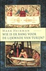 Wie is er bang voor de lijkwade van Turijn? - Mark Heirman - 9789089242082