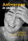 Antwerpen in stukjes - Guillaume Van der Stighelen - 9789089242570