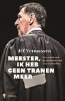 Meester, ik heb geen tranen meer - Jef Vermassen - 9789089318169