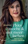 Plots mocht ik niet meer lachen - Darya Safai - 9789089319074
