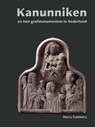 Kanunniken en hun grafmonumenten in Nederland - Harry Tummers - 9789089320766