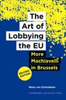 The Art of Lobbying the EU - Rinus van Schendelen - 9789089644688