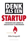 Denk als een startup - Mike Hoogveld - 9789089653727