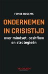 Ondernemen in crisistijd - Femke Hogema - 9789089655219