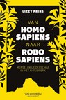 Van homo sapiens naar robo sapiens - Lizzy Prins - 9789089657923