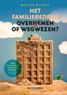 Het familiebedrijf: Overnemen of wegwezen? - Melissa Buijens - 9789089658043