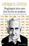 Pogingen iets van het leven te maken - Hendrik Groen - 9789089683120