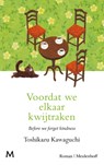 Voordat we elkaar kwijtraken - Toshikazu Kawaguchi - 9789089683304