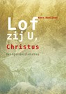 Lof zij U, Christus - Kees Waaijman ; Ad de Keijzer ; Chris Fictoor - 9789089720870
