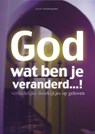 God wat ben je veranderd...! - Huub Schumacher - 9789089720894