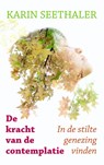 De kracht van de contemplatie - Karin Seethaler - 9789089721389
