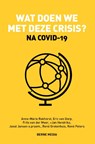 Wat doen we met deze crisis? - Anne-Marie Rakhorst ; Eric van Gorp ; Frits van der Meer ; Jan Hendriks ; Joost Jansen ; René Grotenhuis ; René Peters - 9789089724120