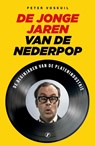 De jonge jaren van de Nederpop - Peter Voskuil - 9789089753076
