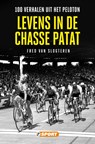 Levens in de chasse patat – 100 verhalen uit het peloton - Fred van Slogteren - 9789089753151