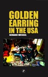 Golden Earring in the USA - Gerard Wessel - 9789089753977