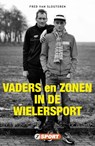 Vaders en zonen in de wielersport - Fred van Slogteren - 9789089755636