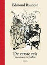 De eerste reis en andere verhalen - Edmond Baudoin - 9789089880871