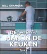 De (perfecte) man in de keuken - Bill Granger - 9789089895202