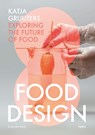 Food Design by Katja Gruijters - Katja Gruijters ; Ed van Hinte - 9789089896889