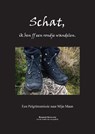 Schat, ik ben ff een rondje wandelen. -  - 9789090305905