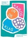 Kairos in de klas - Monique van den Heuvel ; Mieke de Wit - 9789090367804