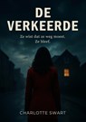 De verkeerde - Charlotte Swart - 9789090408026