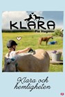 Klara och hemligheten - Pia Hagmar - 9789132165603