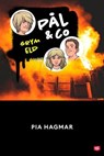Pål & Co 4 – Grym eld - Pia Hagmar - 9789132169458