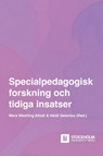 Specialpedagogisk forskning och tidiga insatser - Mara Westling Allodi ; Heidi Selenius - 9789176352670
