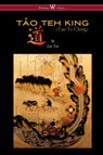 THE TAO TEH KING (TAO TE CHING - Wisehouse Classics Edition) - Professor Lao Tzu - 9789176372388