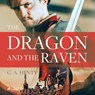 The Dragon and the Raven - G. A. Henty - 9789176391570