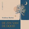 De zin van de dood - Trodessa Barton - 9789180516860
