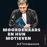 Moordenaars en hun motieven - Jef Vermassen - 9789180517416