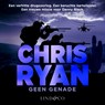 Geen genade - Chris Ryan - 9789181121032