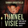 Tunnelvisie - Danny Grootveld - 9789181122626