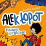 Ale(k) Łopot. Palący problem - Katarzyna Keller - 9789181287127