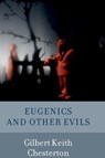 Eugenics and Other Evils - G K Chesterton - 9789187611247