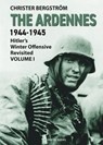 The Ardennes 1944-1945 Volume I - Christer Bergstrom - 9789188441751