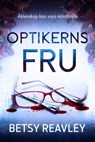 Optikerns fru - Betsy Reavley - 9789188827913