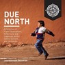 Due North: A Collection of Travel Observations, Reflections, and Snapshots Across Color, Cultures, and Continents - Lola A. Åkerström - 9789198391305