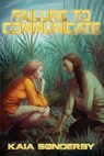 Failure to Communicate - Kaia Sonderby - 9789198529708