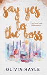 Say Yes to the Boss - Olivia Hayle - 9789198793697
