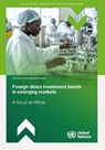 Foreign Direct Investment Trends in Global Emerging Markets: a Focus on Africa - United Nations Conference on Trade and Development - 9789211544459