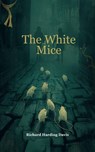 The White Mice - Richard Harding Davis - 9789236999289