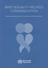 Brief Sexuality-Related Communication: Recommendation for a Public Health Approach - World Health Organization - 9789241549004