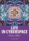 Life in Cyberspace - Mary Aiken - 9789286138393