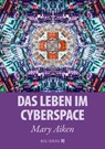 Das Leben im Cyberspace - Mary Aiken - 9789286142970