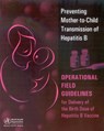 Preventing Mother-To-Child Transmission of Hepatitis B: Operational Field Guidelines for Delivery of Birth Dose of Hepatitis B Vaccine - Who Regional Office for the Western Paci - 9789290612476