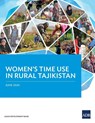 Women's Time Use in Rural Tajikistan - Asian Development Bank - 9789292622367