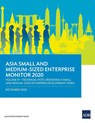 Asia Small and Medium-Sized Enterprise Monitor 2020 - Volume IV - Asian Development Bank - 9789292625535